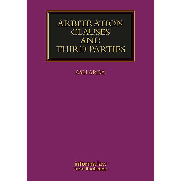 Arbitration Clauses and Third Parties, Asli Arda