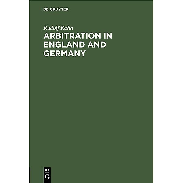 Arbitration in England and Germany, Rudolf Kahn