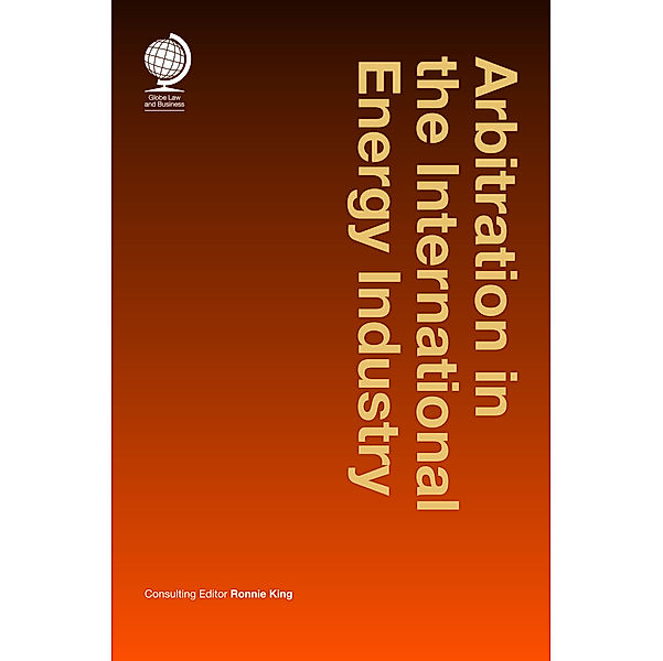 Arbitration in the International Energy Industry