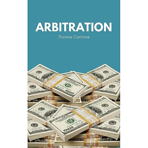 Arbitration (Thomas Cantone, #1) / Thomas Cantone, Thomas Cantone
