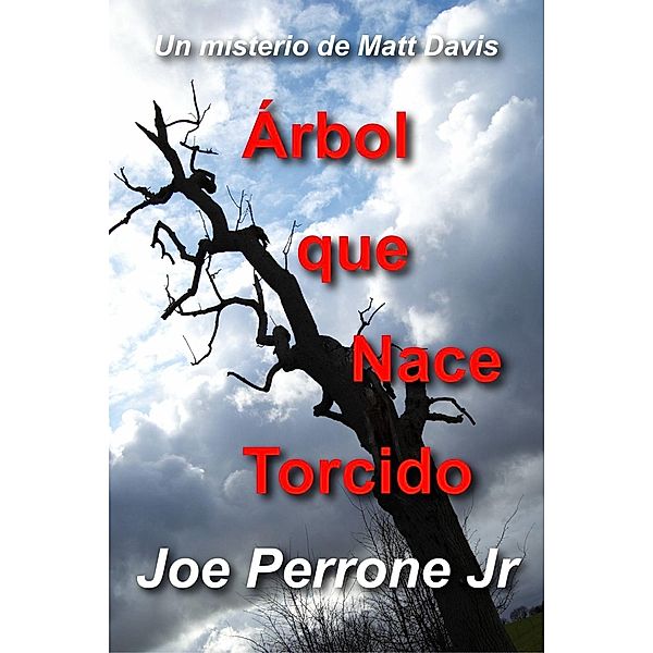 Árbol que Nace Torcido: Un misterio de Matt Davis, Joe Perrone