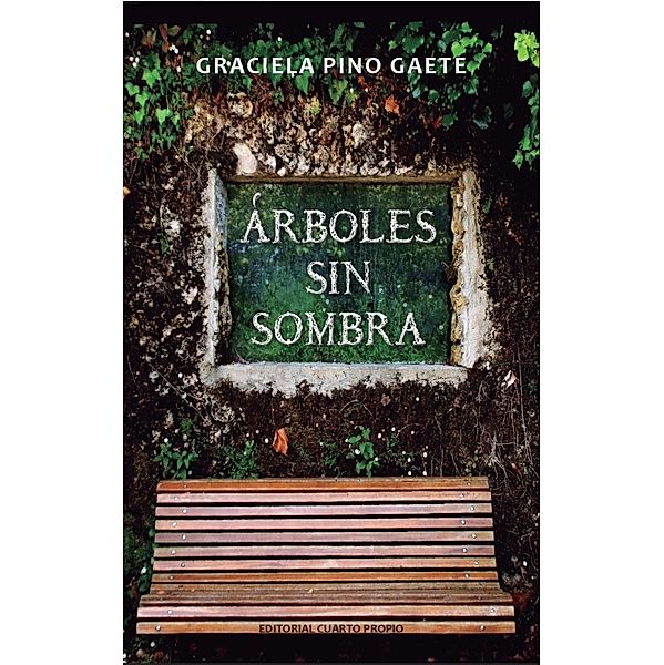 Árboles sin sombra, Graciela Pino Gaete