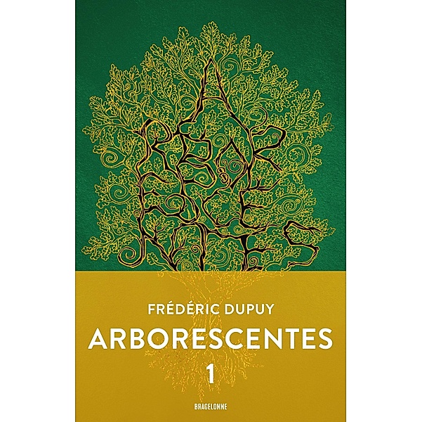 Arborescentes T1 / Arborescentes Bd.1, Frédéric Dupuy