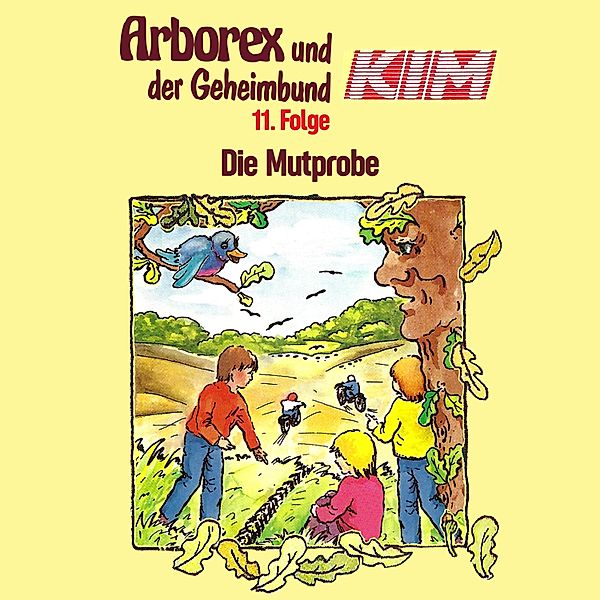 Arborex und der Geheimbund KIM - 11 - 11: Die Mutprobe, Fritz Hellmann, Erika Immen