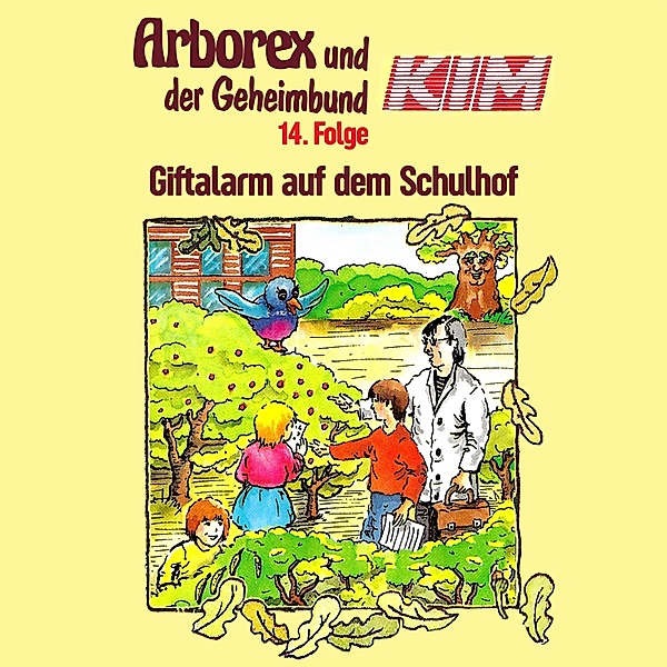 Arborex und der Geheimbund KIM - 14 - Arborex und der Geheimbund KIM, Folge 14: Giftalarm auf dem Schulhof, Fritz Hellmann