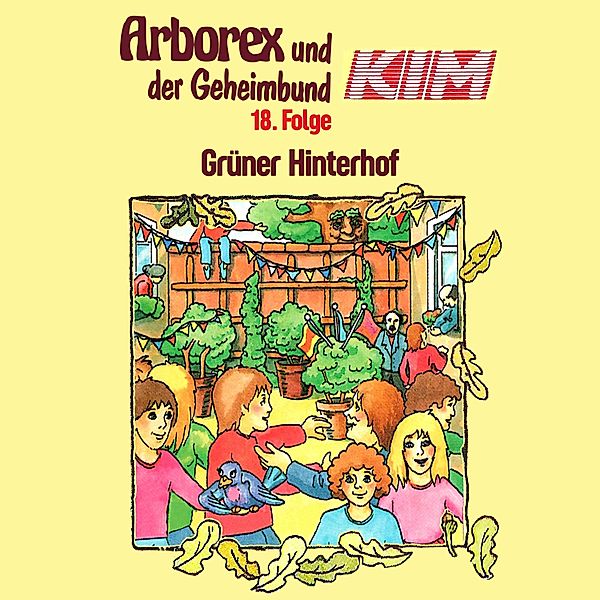 Arborex und der Geheimbund KIM - 18 - Arborex und der Geheimbund KIM, Folge 18: Aktion Grüner Hinterhof, Fritz Hellmann