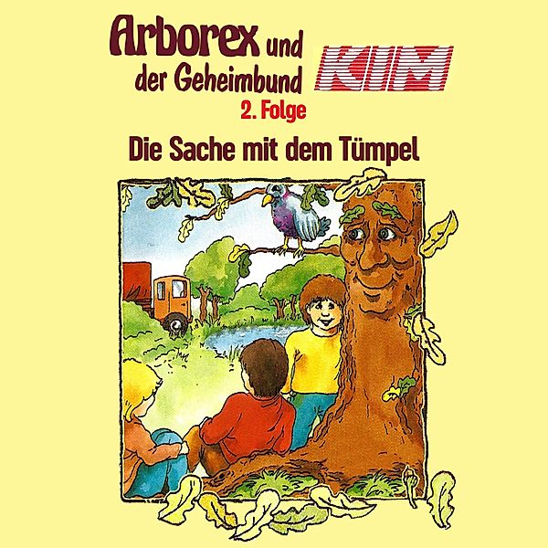 Arborex und der Geheimbund KIM - 2 - 02: Die Sache mit dem Tümpel, Fritz Hellmann, Erika Immen
