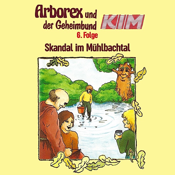 Arborex und der Geheimbund KIM - 6 - Arborex und der Geheimbund KIM, Folge 6: Skandal im Mühlbachtal, Fritz Hellmann