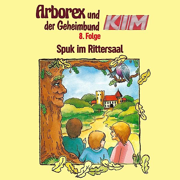 Arborex und der Geheimbund KIM - 8 - 08: Spuk im Rittersaal, Fritz Hellmann, Erika Immen