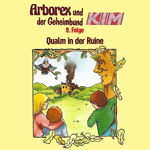 Arborex und der Geheimbund KIM - 9 - Arborex und der Geheimbund KIM, Folge 9: Qualm in der Ruine, Fritz Hellmann