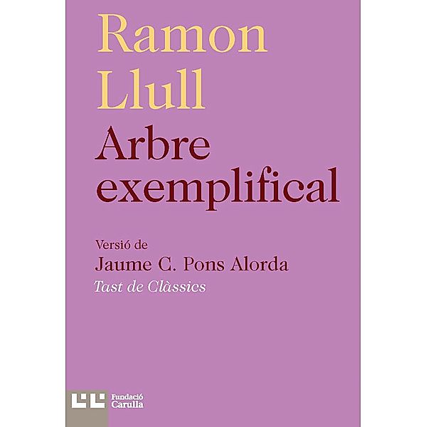 Arbre exemplifical / Tast de clàssics, Ramon Llull