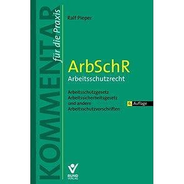 ArbSchR - Arbeitsschutzrecht, Kommentar, Ralf Pieper