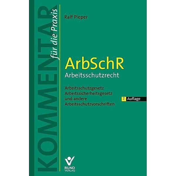 ArbSchR - Arbeitsschutzrecht, Kommentar, Ralf Pieper