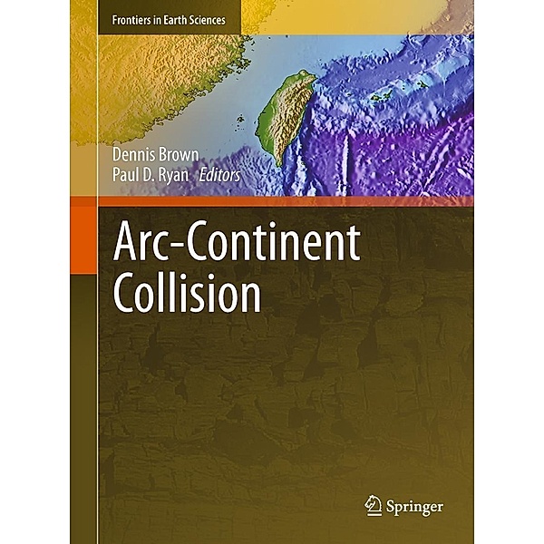 Arc-Continent Collision / Frontiers in Earth Sciences, Dennis Brown, Paul D. Ryan