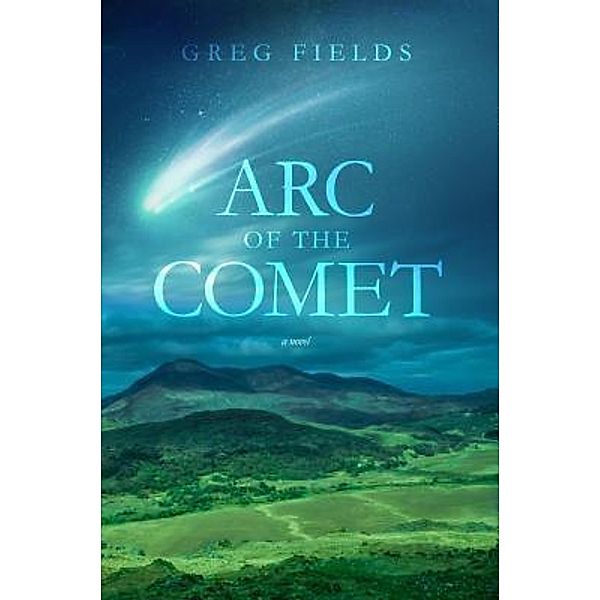 Arc of the Comet, Greg Fields