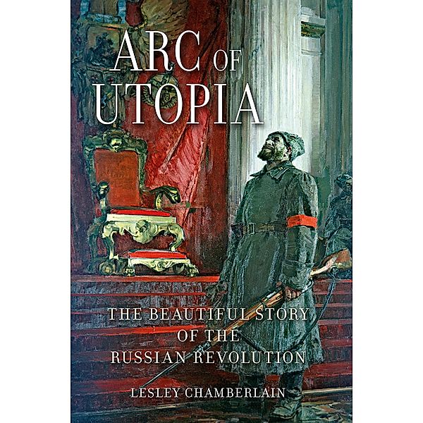 Arc of Utopia, Chamberlain Lesley Chamberlain