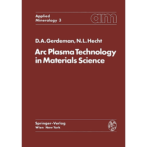 Arc Plasma Technology in Materials Science, Dennis A. Gerdeman, Norman L. Hecht