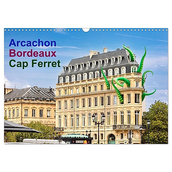 Arcachon Bordeaux Cap Ferret (Wandkalender 2024 DIN A3 quer), CALVENDO Monatskalender, Etienne Benoît