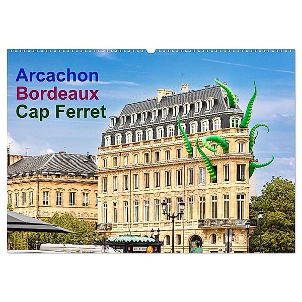 Arcachon Bordeaux Cap Ferret (Wandkalender 2025 DIN A2 quer), CALVENDO Monatskalender, Calvendo, Etienne Benoît