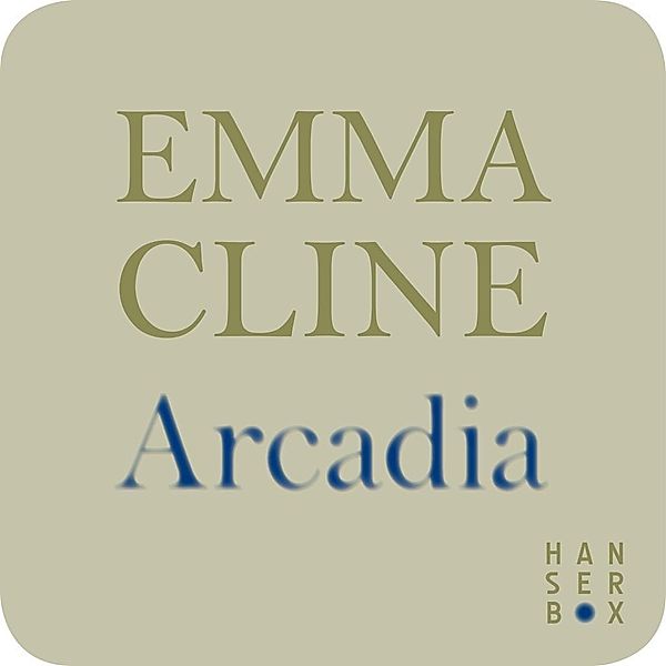 Arcadia, Emma Cline