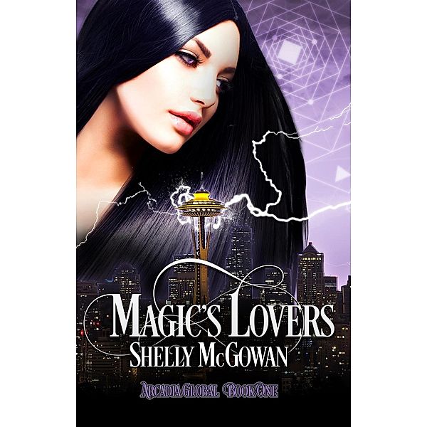 Arcadia Global: Magic's Lovers (Arcadia Global, #1), Shelly McGowan