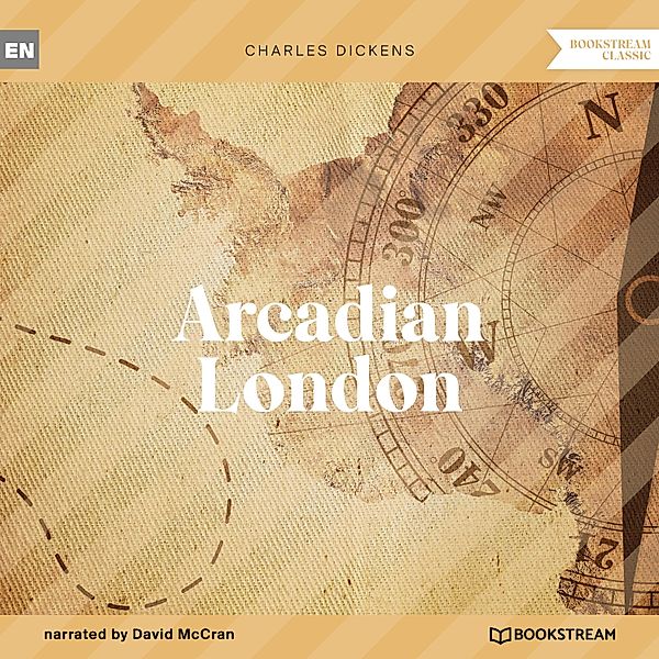 Arcadian London, Charles Dickens