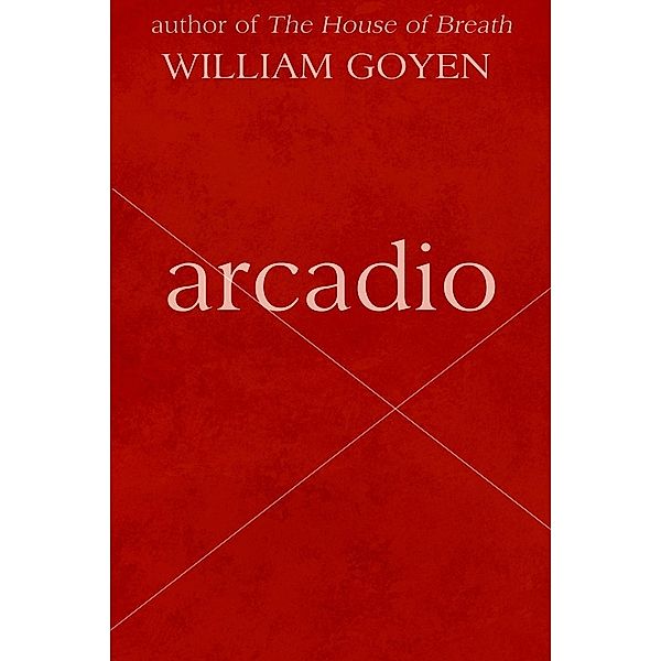 Arcadio, William Goyen