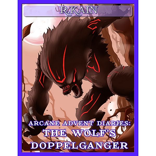 Arcane Advent Diaries: The Wolf's Doppelganger, R Kain