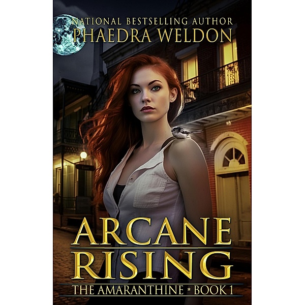Arcane Rising (The Amaranthine, #1) / The Amaranthine, Phaedra Weldon