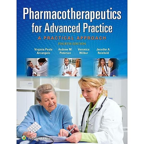 Arcangelo, V: Pharmacotherapeutics for Advanced Practice, Virginia Arcangelo, Andrew M. Peterson, Veronica Wilbur