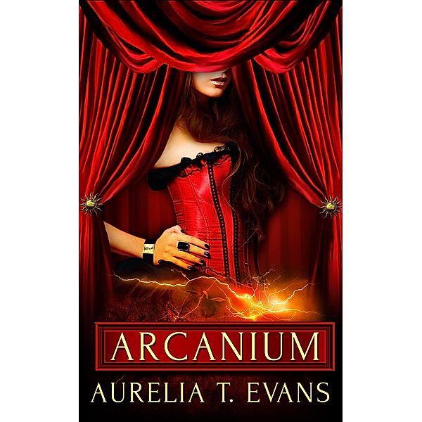 Arcanium: Part Three: A Box Set, Aurelia T. Evans
