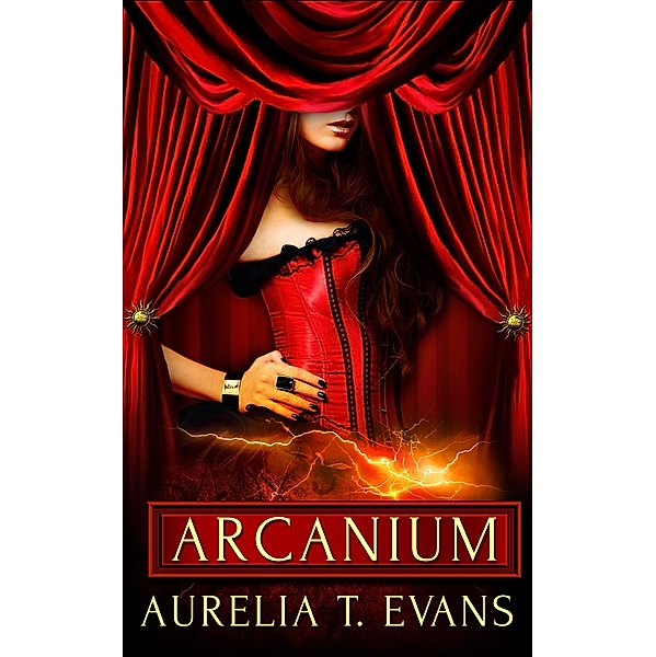 Arcanium: Part Two: A Box Set, Aurelia T. Evans