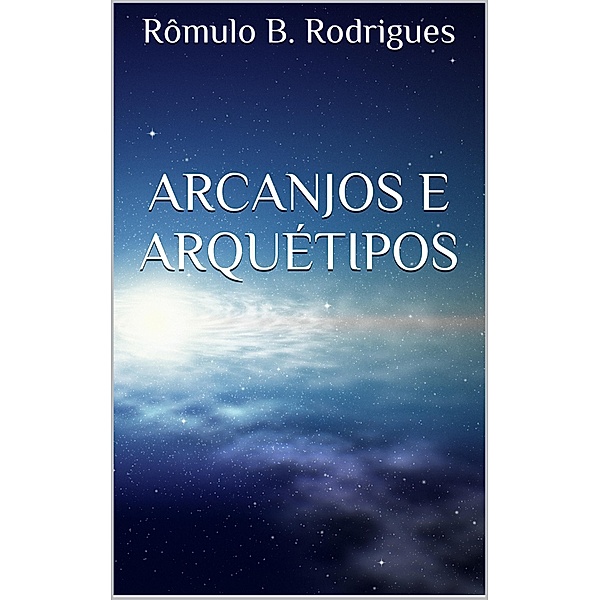 Arcanjos e Arquétipos, Rômulo B. Rodrigues