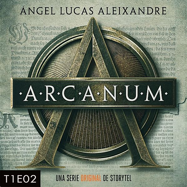 Arcanum - 1 - Arcanum - T1E02, Ángel Lucas Aleixandre