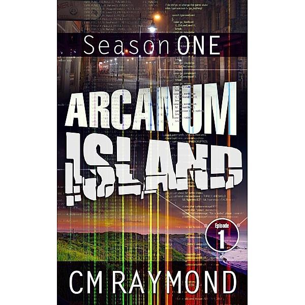 Arcanum Island: Arcanum Island: Season 1 Episode 1 (A Serialized Adventure), Cm Raymond
