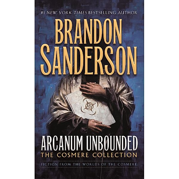 Arcanum Unbounded: The Cosmere Collection, Brandon Sanderson