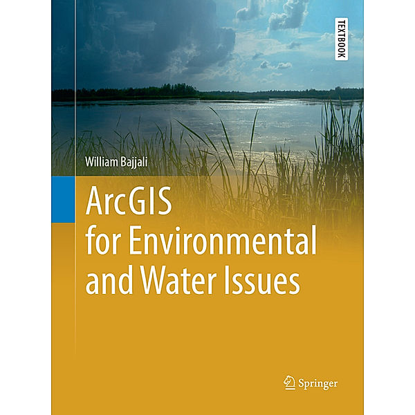 ArcGIS for Environmental and Water Issues, William Bajjali