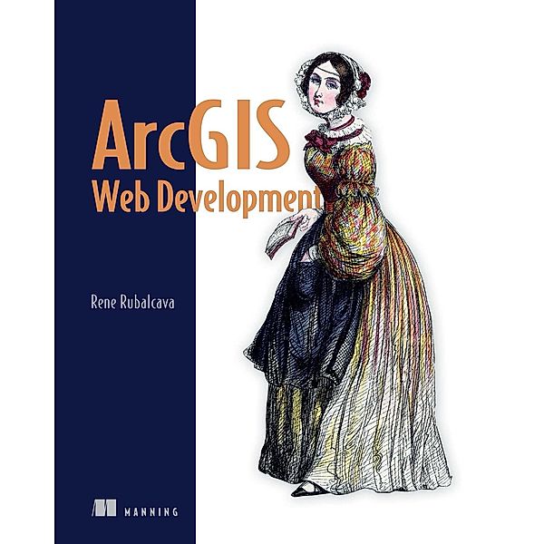 ArcGIS Web Development, Rene Rubalcava