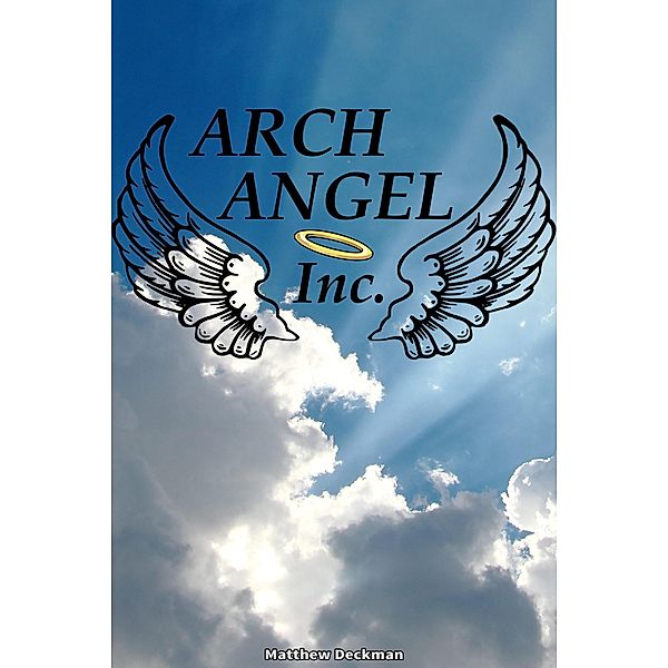 Arch-Angel Inc., Matt Deckman