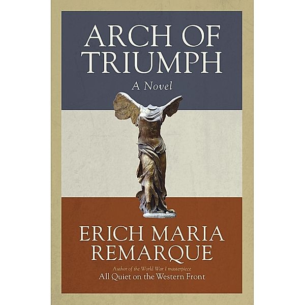 Arch of Triumph, Erich Maria Remarque