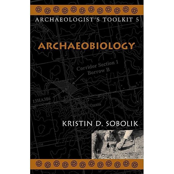 Archaeobiology / Archaeologist's Toolkit, Kristin Sobolik