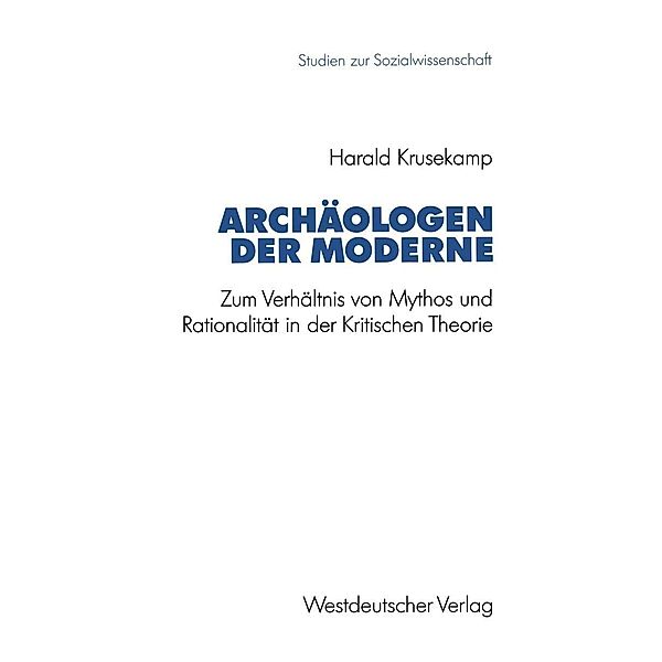 Archäologen der Moderne / Studien zur Sozialwissenschaft Bd.117, Harald Krusekamp