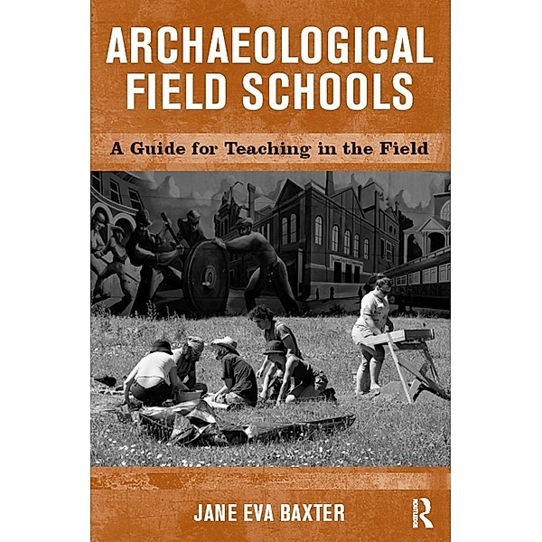 Archaeological Field Schools, Jane Eva Baxter
