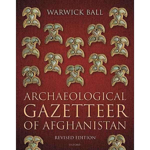 Archaeological Gazetteer of Afghanistan, Warwick Ball