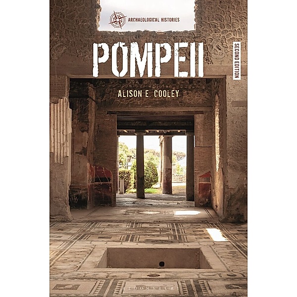 Archaeological Histories / Pompeii, Alison E. Cooley