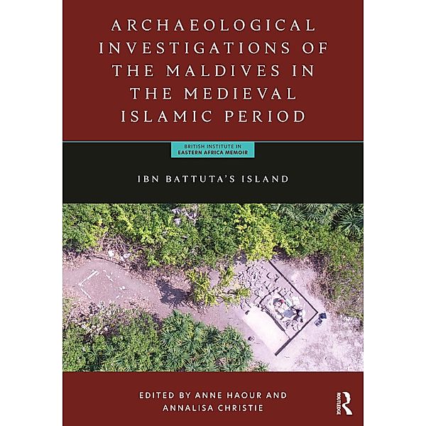 Archaeological Investigations of the Maldives in the Medieval Islamic Period