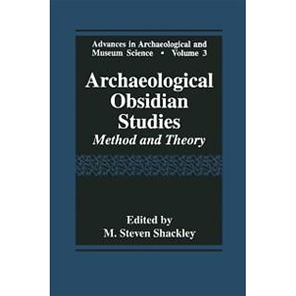 Archaeological Obsidian Studies / Advances in Archaeological and Museum Science Bd.3
