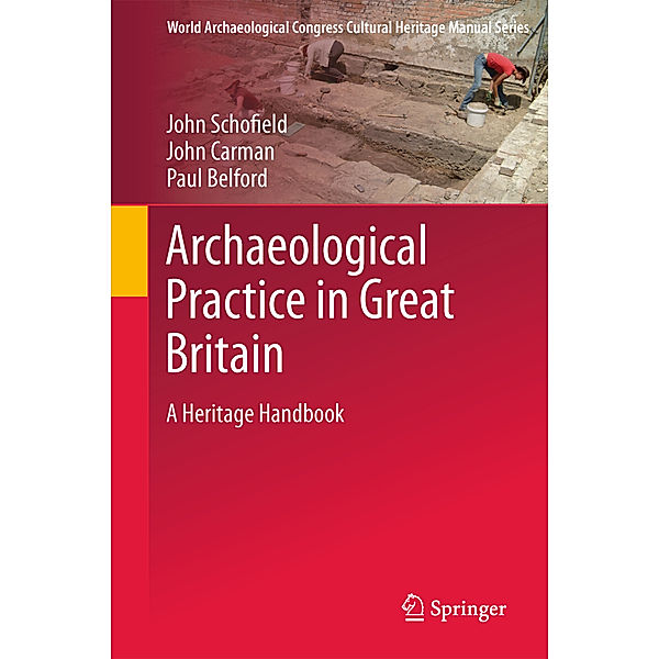 Archaeological Practice in Great Britain, John Schofield, John Carman, Paul Belford