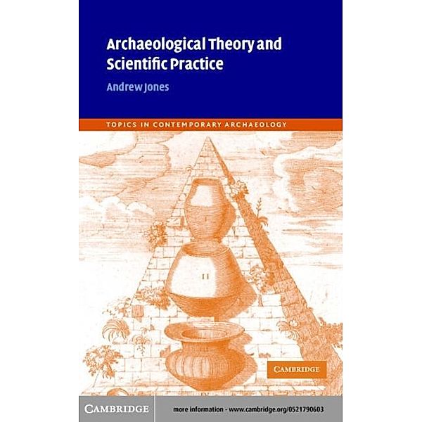 Archaeological Theory and Scientific Practice, Andrew Jones