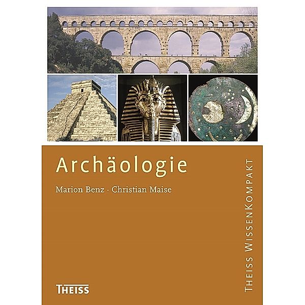 Archäologie, Marion Benz, Christian Maise